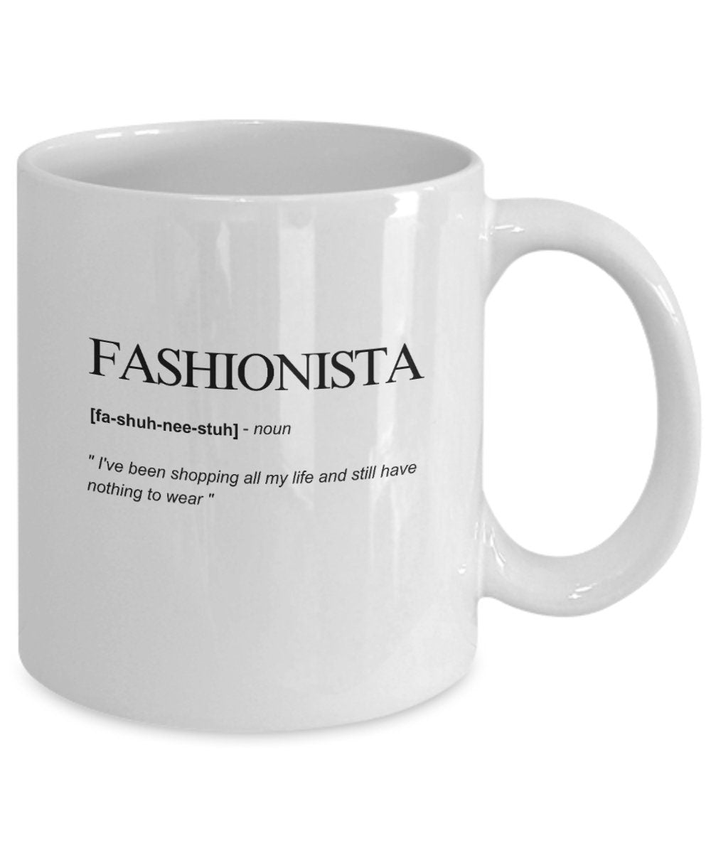 Funny coffee mug, fashionista, fashionable coffee mug, stylish mug, home decor, gift for her