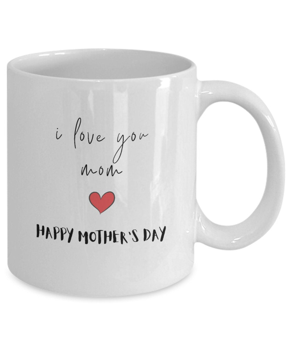 Mothers day gift idea for mom, coffee mug, i love you mom coffee cup