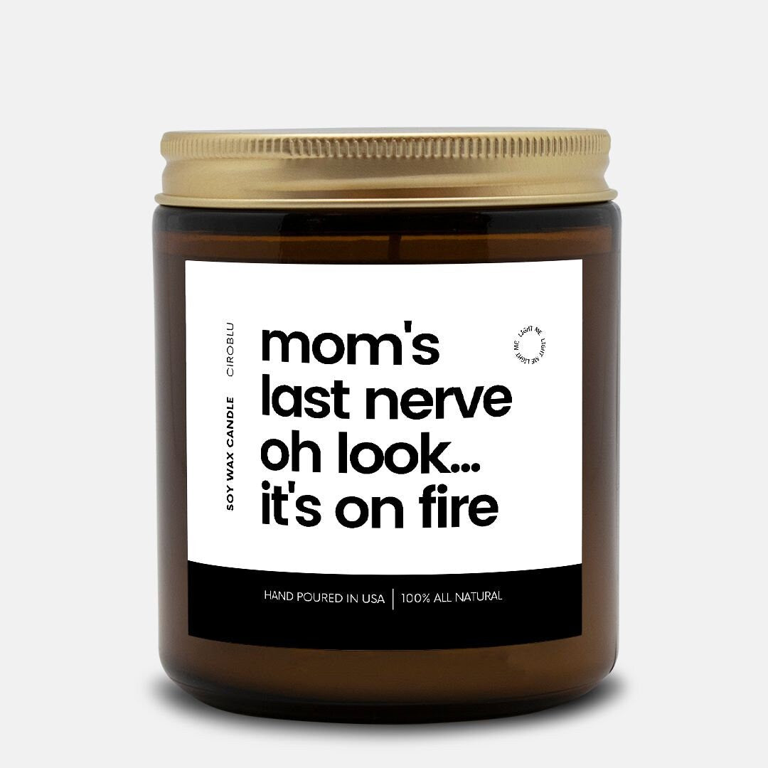 Mother's Day Candle, Last Nerve Candle, Funny Candle, Mother's Day Candle Gift, Funny Gift, Last Nerve Gift, Mom Gift, Gift for Mom