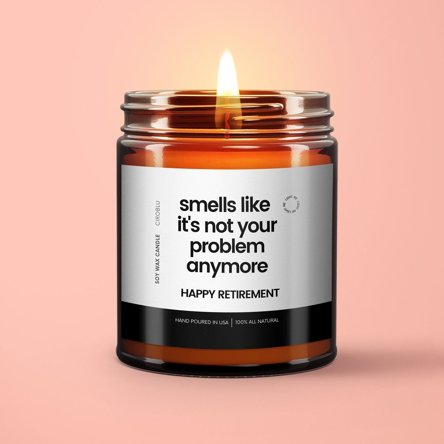 Retirement Gift Early Retirement Candle Leaving Present Candle Retiree Gift for Her Smells Like It's Not Your Problem Anymore