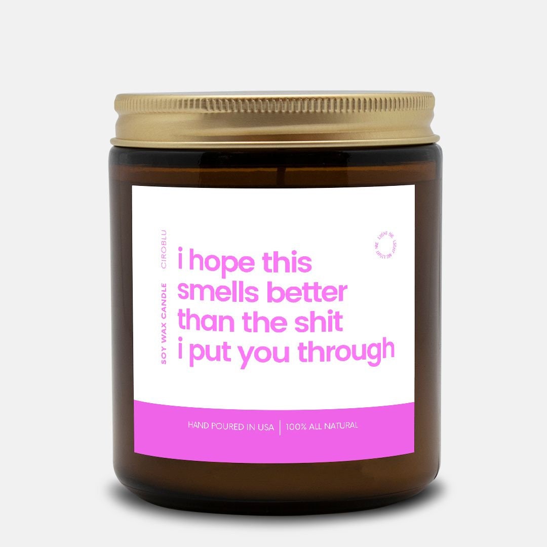 Shit I Put You Through Funny Custom Candle Gift For Mother’s Day, Funny Candle, Gift For Mom, Mother's Day Gift Candle for Dad