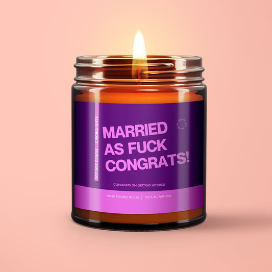 Married As Fuck Congrats Bridal Shower Candle Gift for Bride Engagement Gift Wedding Gift Funny Candle Best Friend Gift Lit Wedding Gift