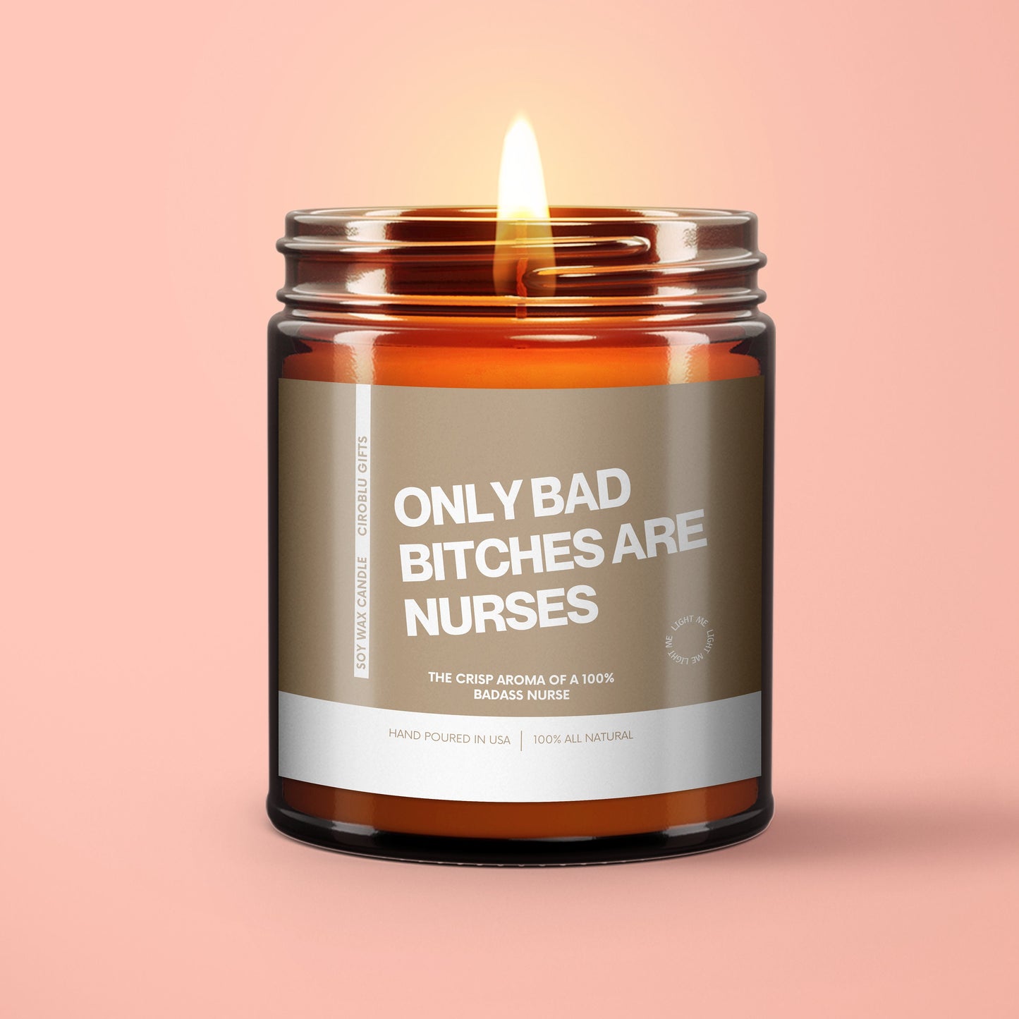 Only Bad Bitches Are Nurses Smells Like My Favorite Nurse Soy Wax Candle For Nurse Gift Idea Eco Friendly 9oz. Candle For Nurse