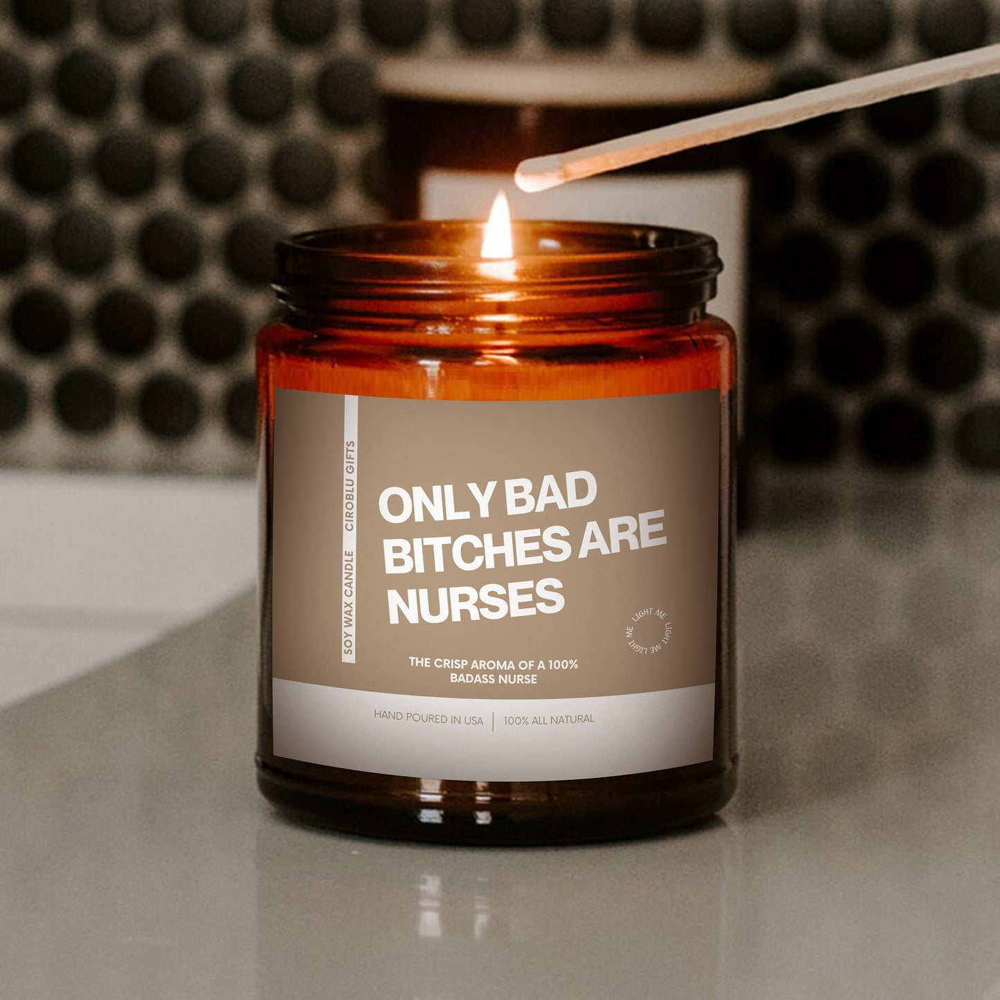 Only Bad Bitches Are Nurses Smells Like My Favorite Nurse Soy Wax Candle For Nurse Gift Idea Eco Friendly 9oz. Candle For Nurse