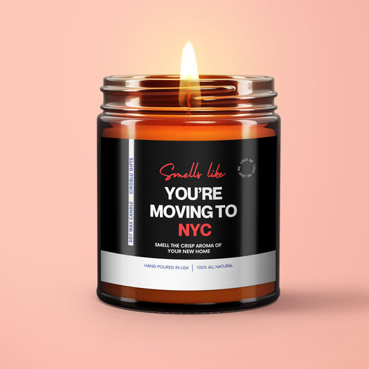 Moving To Nyc Gift Smells Like You're Moving To New York Soy Candle Personalized Gift for Friend Family Moving New Job New Life