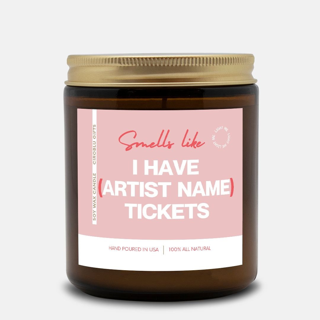 Concert Tickets Smells Like I have Artist Concert Merch Candles Concerts Lover