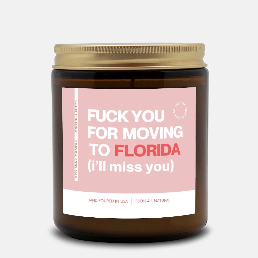 Personalized Moving Away Gift Custom Text Gifts Florida New Homeowner New State Funny Housewarming Gift Funny Candle Personalizable Gift