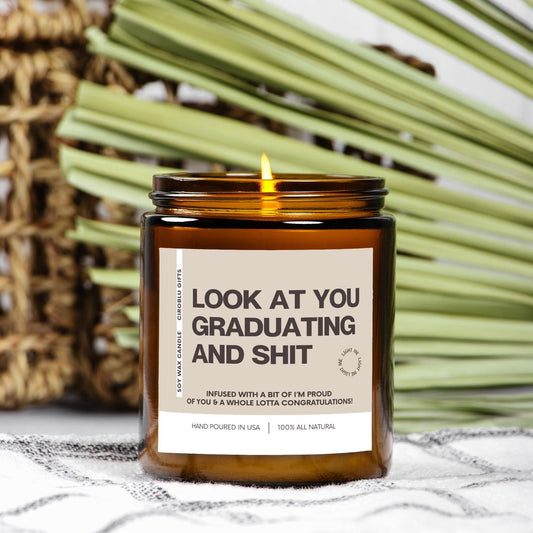 Funny Graduation Gift Bachelors Graduation Gift Masters Graduation Look at You Graduating & Shit Gift Nursing School Grad Funny Grad Candle