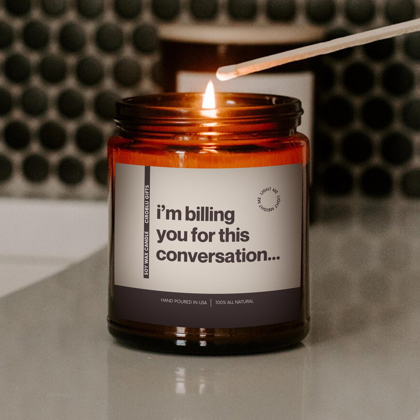 Sarcastic Personalized I'm Billing You For This Conversation Candle Gift Funny Candle Personalized Present Funny Surprise Unique Gesture